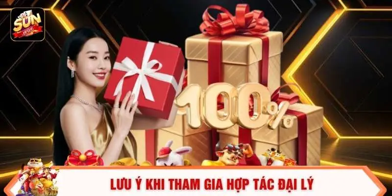 Đăng Ký Đại Lý Sunwin - Bứt Phá Thu Nhập Với Hoa Hồng 50% 3 Lưu ý khi tham gia hợp tác đại lý