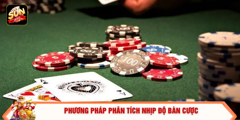 Top Game Bài Online - Bí Kíp Nhận Thưởng Lớn Gấp 10 Lần Vốn 3 Phương pháp phân tích nhịp độ bàn cược