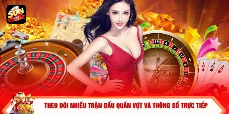 Cá Cược Thể Thao Sunwin - Trải Nghiệm Hấp Dẫn Nhất Năm 2026 2 Theo dõi nhiều trận đấu quần vợt và thông số trực tiếp